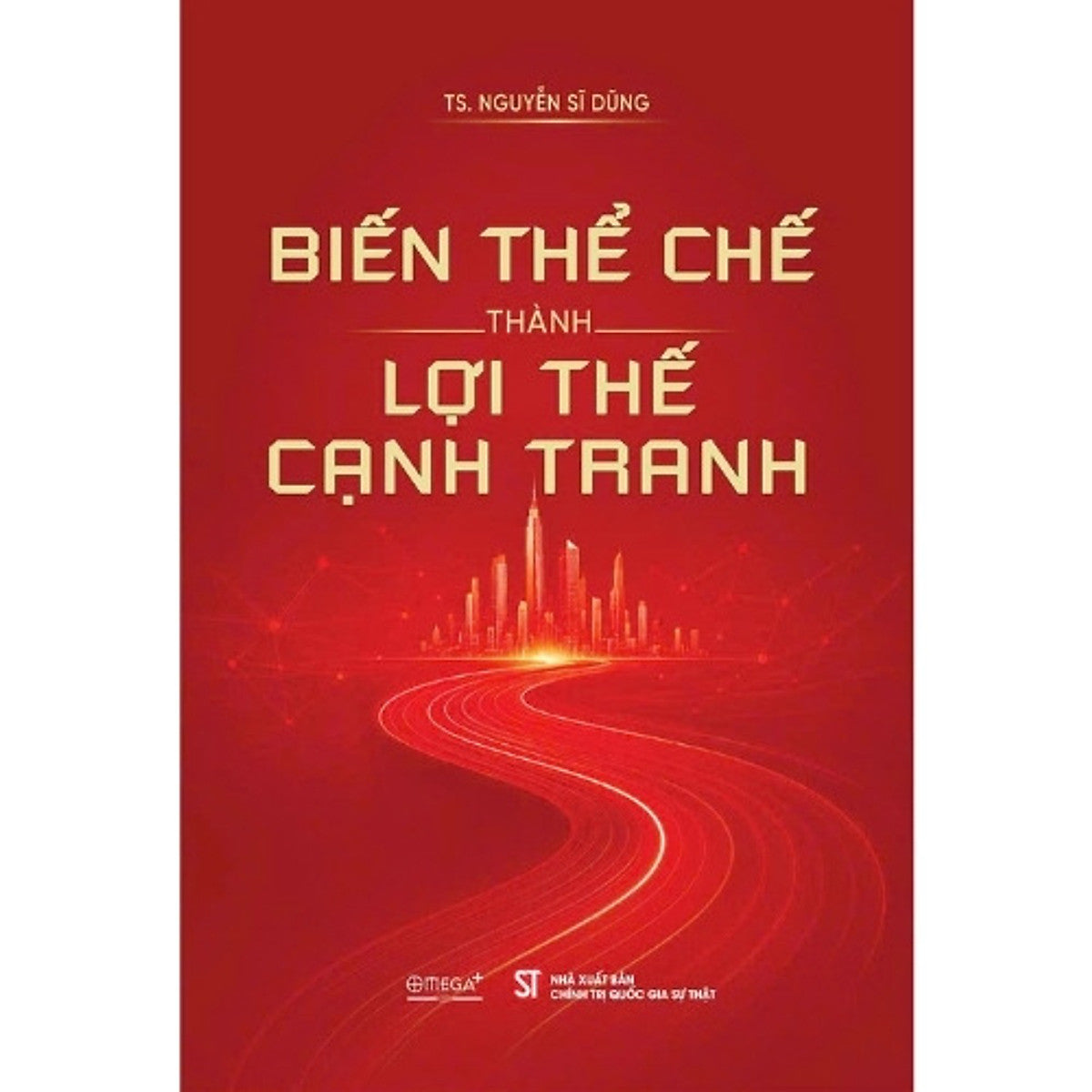 Sách Biến Thể Chế Thành Lợi Thế Cạnh Tranh