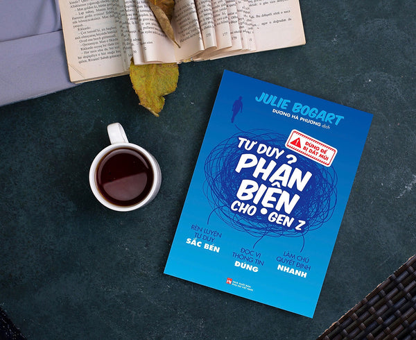 Đừng Để Bị Dắt Mũi – Tư Duy Phản Biện Cho Gen Z - Julie Bogart  – Dương Hà Phương Dịch – Nxb Phụ Nữ Việt Nam