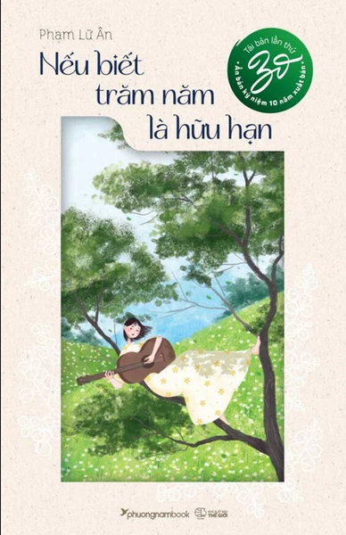 Sách - Nếu Biết Trăm Năm Là Hữu Hạn - Ấn Bản Kỉ Niệm 10 Năm Xuất Bản (Tái Bản 2024)