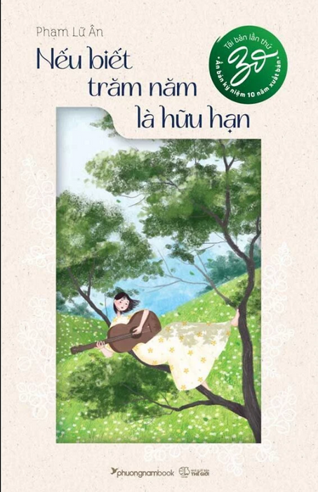 Sách - Nếu Biết Trăm Năm Là Hữu Hạn - Ấn Bản Kỉ Niệm 10 Năm Xuất Bản (Tái Bản 2024)