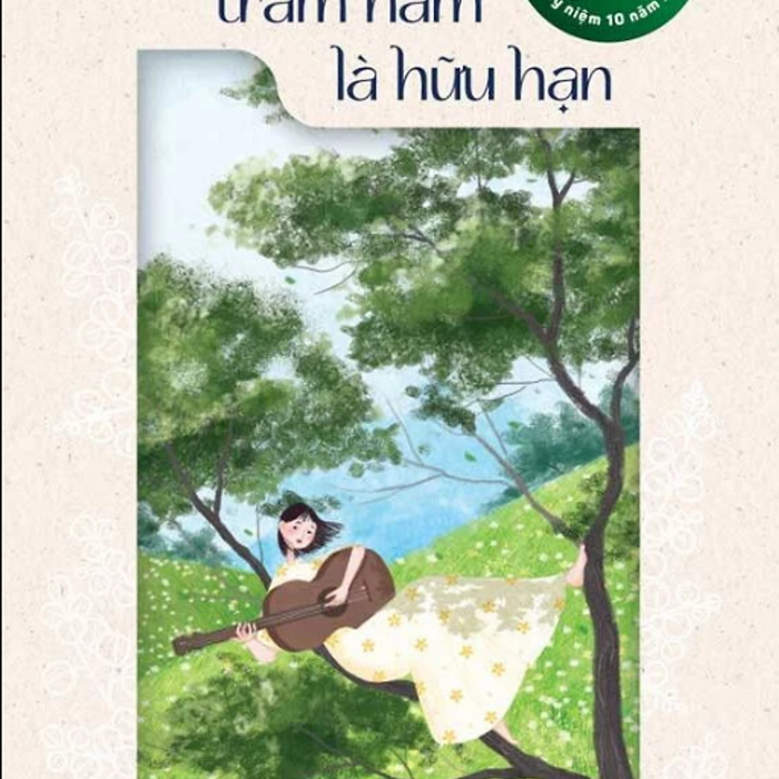 Sách - Nếu Biết Trăm Năm Là Hữu Hạn - Ấn Bản Kỉ Niệm 10 Năm Xuất Bản (Tái Bản 2024)
