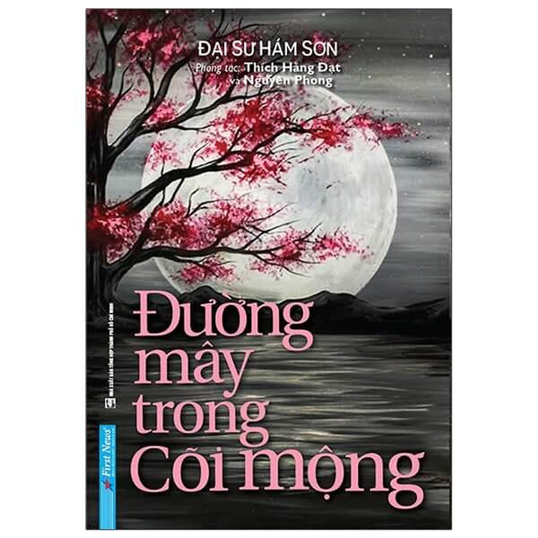 Đường Mây Trong Cõi Mộng – Hành Trình Tu Tập Của Bậc Thánh Tăng - Bìa Mềm - Tác Giả Nguyên Phong - First News