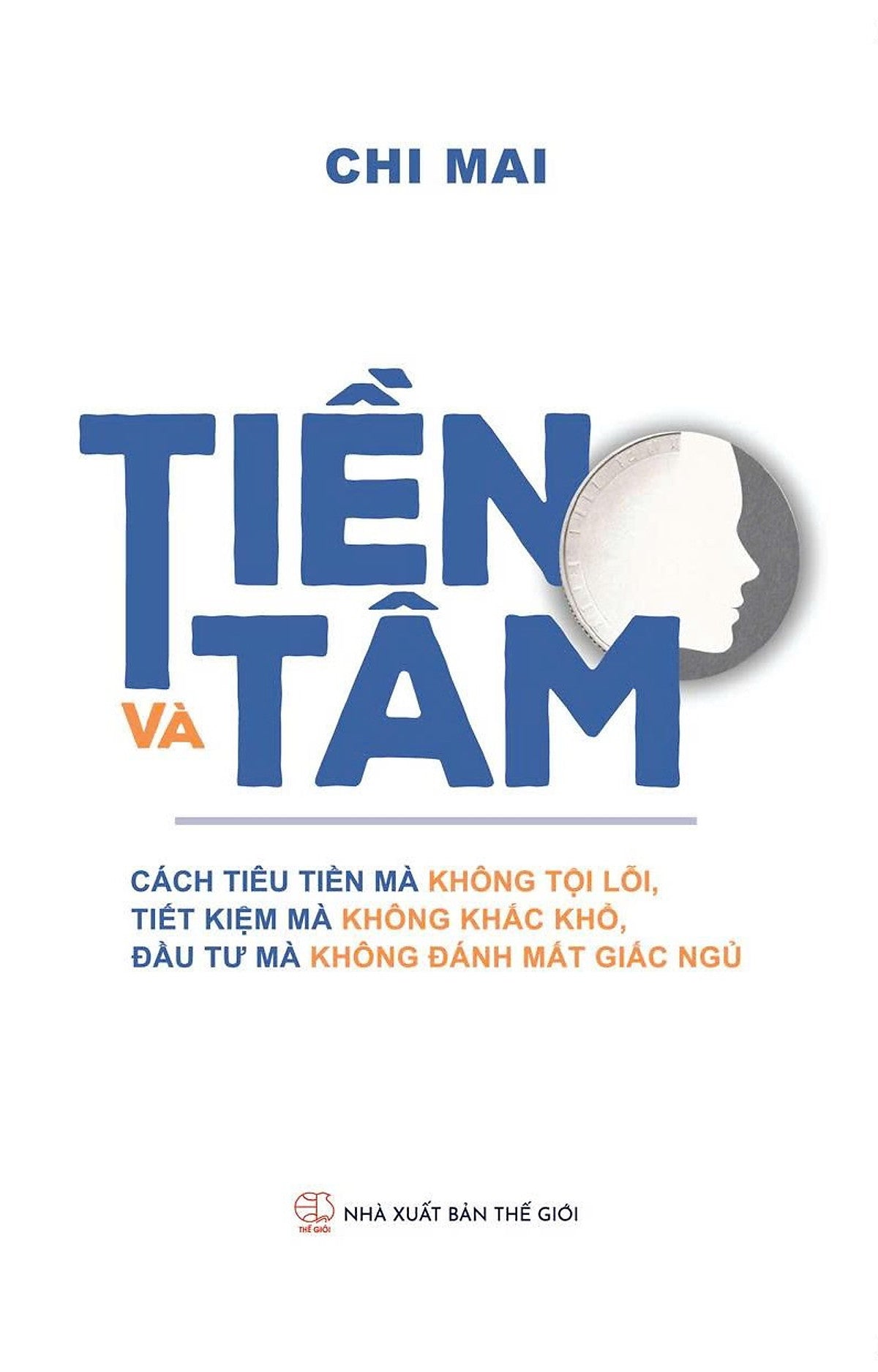 Sách - Tiền Và Tâm - Tác Giả Chi Mai - Tritthuctrebooks - Khổ Sách 14,5*20,5Cm