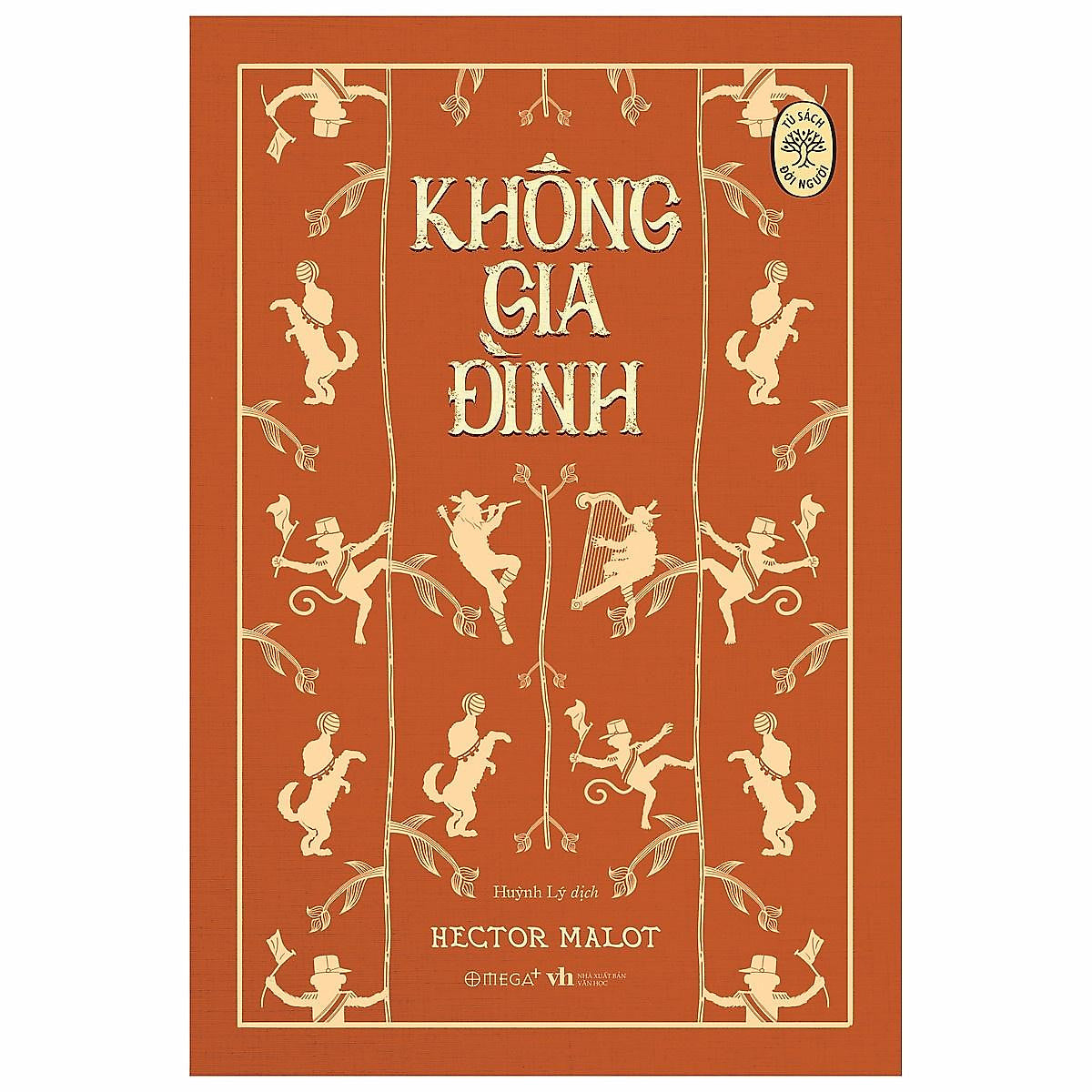 (Giải Cứu Sách) [Tủ Sách Đời Người] Không Gia Đình - Hector Malot – Omega Plus - Nxb Kim Đồng
