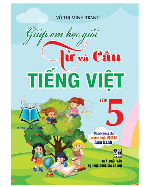 Sách - Giúp Em Học Giỏi Từ Và Câu Tiếng Việt Lớp 5 (Dùng Chung Cho Các Bộ Sgk Hiện Hành) (Ha)