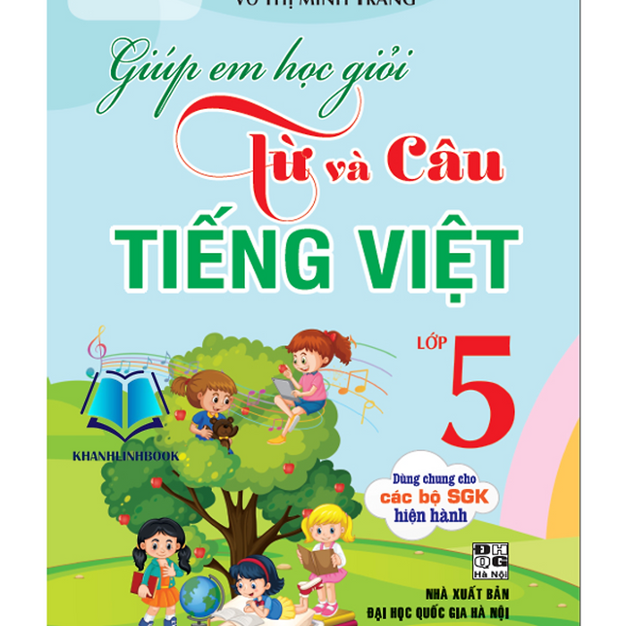 Sách - Giúp Em Học Giỏi Từ Và Câu Tiếng Việt Lớp 5 (Dùng Chung Cho Các Bộ Sgk Hiện Hành) (Ha)