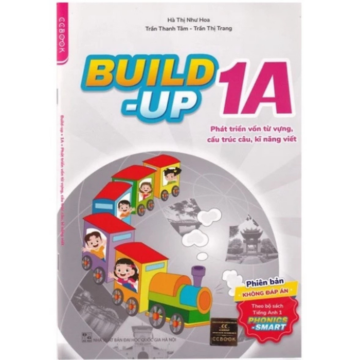 Sách - Build-Up 1A - Phát Triển Vốn Từ Vựng, Cấu Trúc Câu, Kỹ Năng Viết Kđ (Phiên Bản Không Đáp Án) - Phonics-Smart - Nhiều Tác Giả - Nhà Xuất Bản Đại Học Quốc Gia Hà Nội - Winbooks