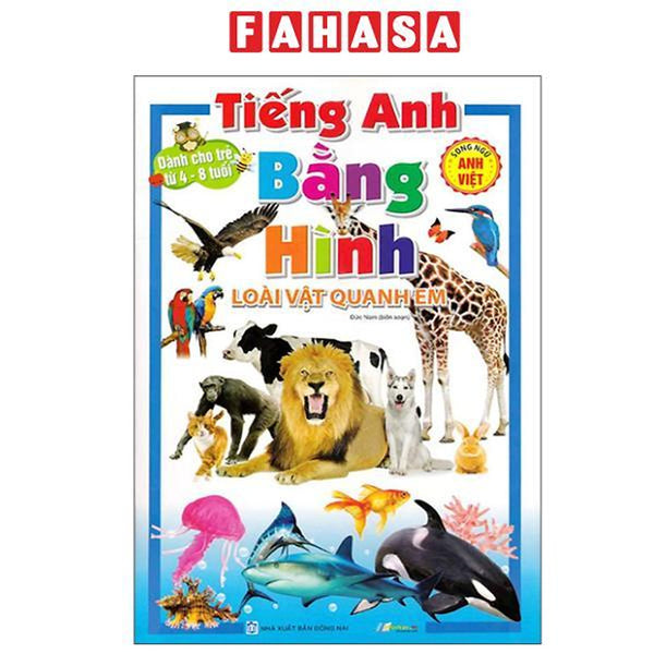 Sách - Tiếng Anh Bằng Hình - Loài Vật Quanh Em - Song Ngữ Anh-Việt