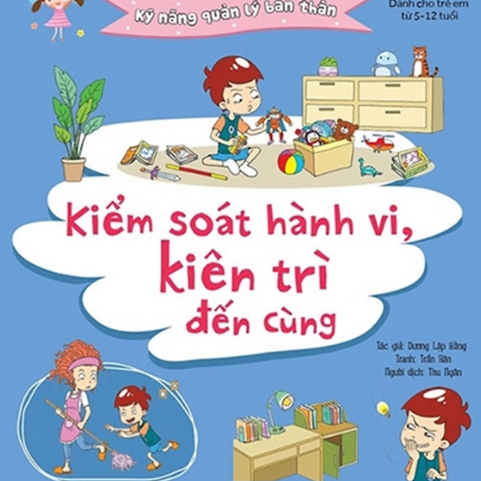 Kỹ Năng Quản Lý Bản Thân- Kiểm Soát Hành Vi, Kiên Trì Đến Cùng_Cctt_Ddbk (Cuốn)