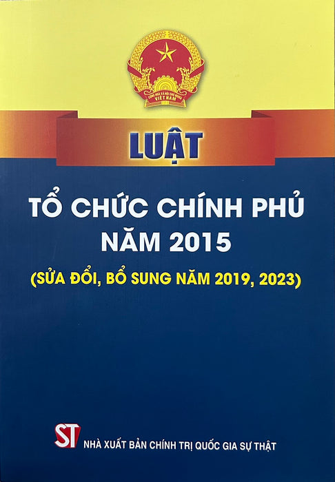Luật Tổ Chức Chính Phủ Năm 2015 (Sửa Đổi, Bổ Sung Năm 2019,2023)