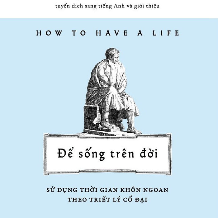 How To Have A Life - Để Sống Trên Đời