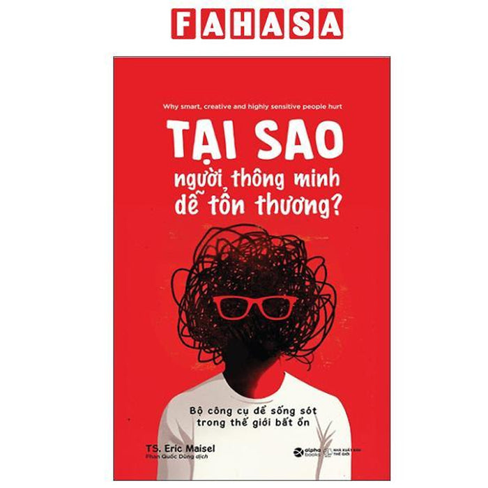 Sách - Tại Sao Người Thông Minh Dễ Tổn Thương? - Bộ Công Cụ Để Sống Sót Trong Thế Giới Bất Ổn