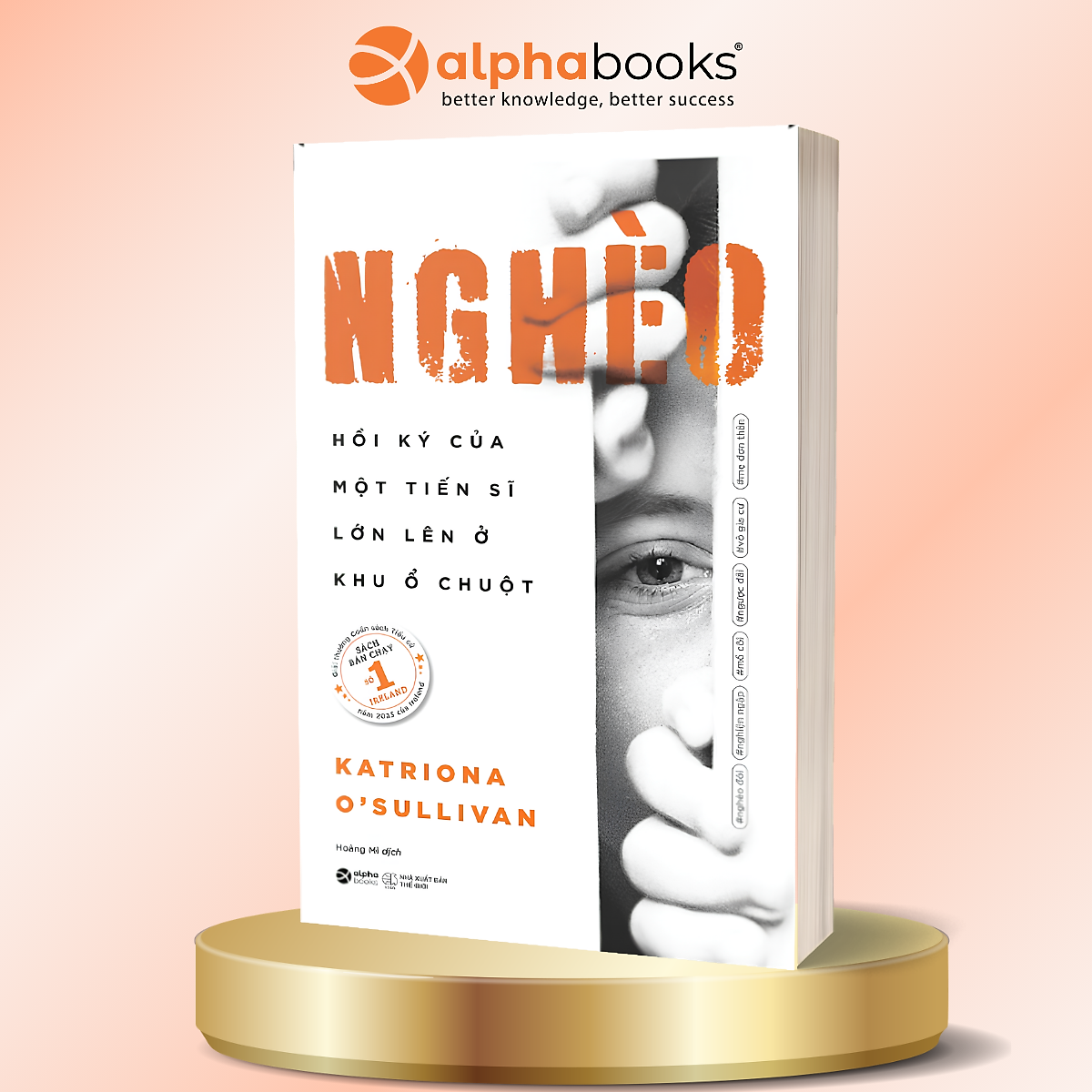 Nghèo: Hồi Ký Của Một Tiến Sĩ Lớn Lên Ở Khu Ổ Chuột - Katriona O’Sullivan - Alpha Books