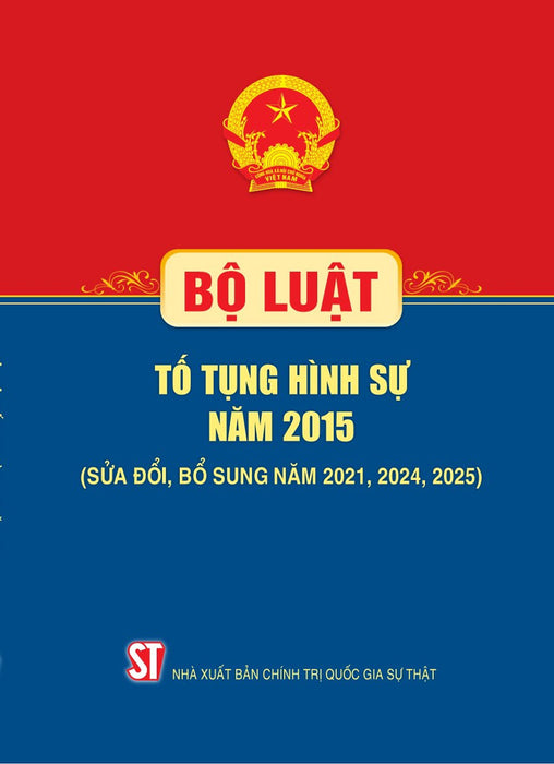 Bộ Luật Tố Tụng Hình Sự Năm 2015 (Sửa Đổi, Bổ Sung Năm 2021, 2024, 2025)