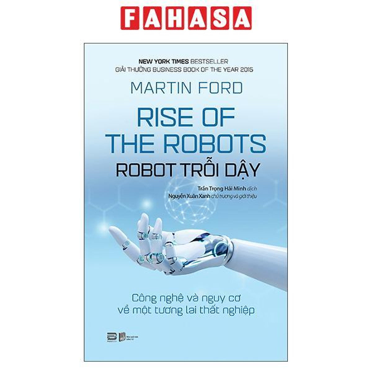 Sách - Rise Of The Robots - Robot Trỗi Dậy - Công Nghệ Và Nguy Cơ Về Một Tương Lai Thất Nghiệp