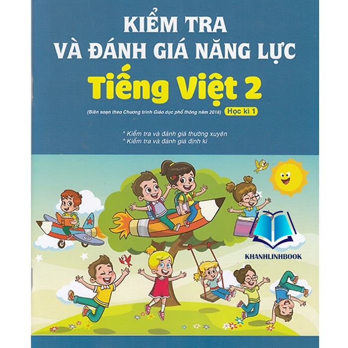 Sách - Kiểm Tra Và Đánh Giá Năng Lực Tiếng Việt 2 - Học Kì 1 (Biên Soạn Theo Chương Trình Gdpt 2018)