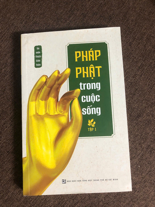Phật Pháp Trong Cuộc Sống - Sa Môn Thích Giác Toàn