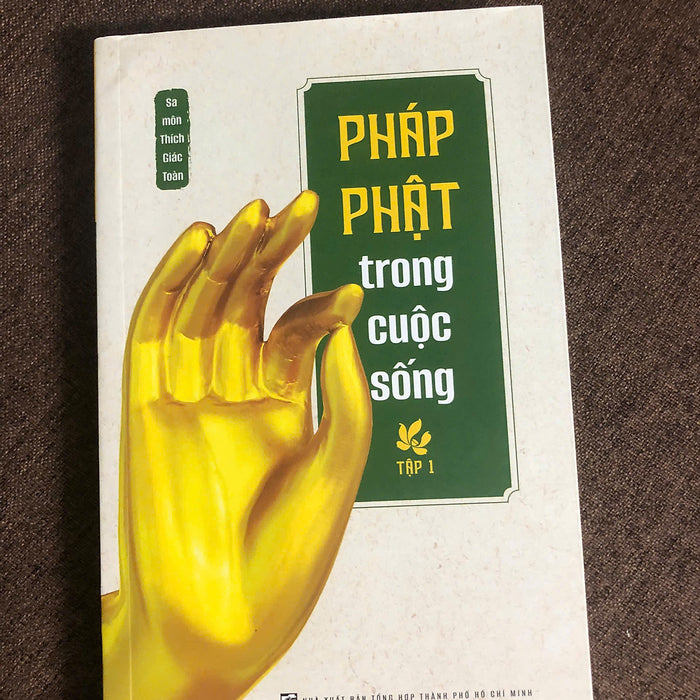 Phật Pháp Trong Cuộc Sống - Sa Môn Thích Giác Toàn