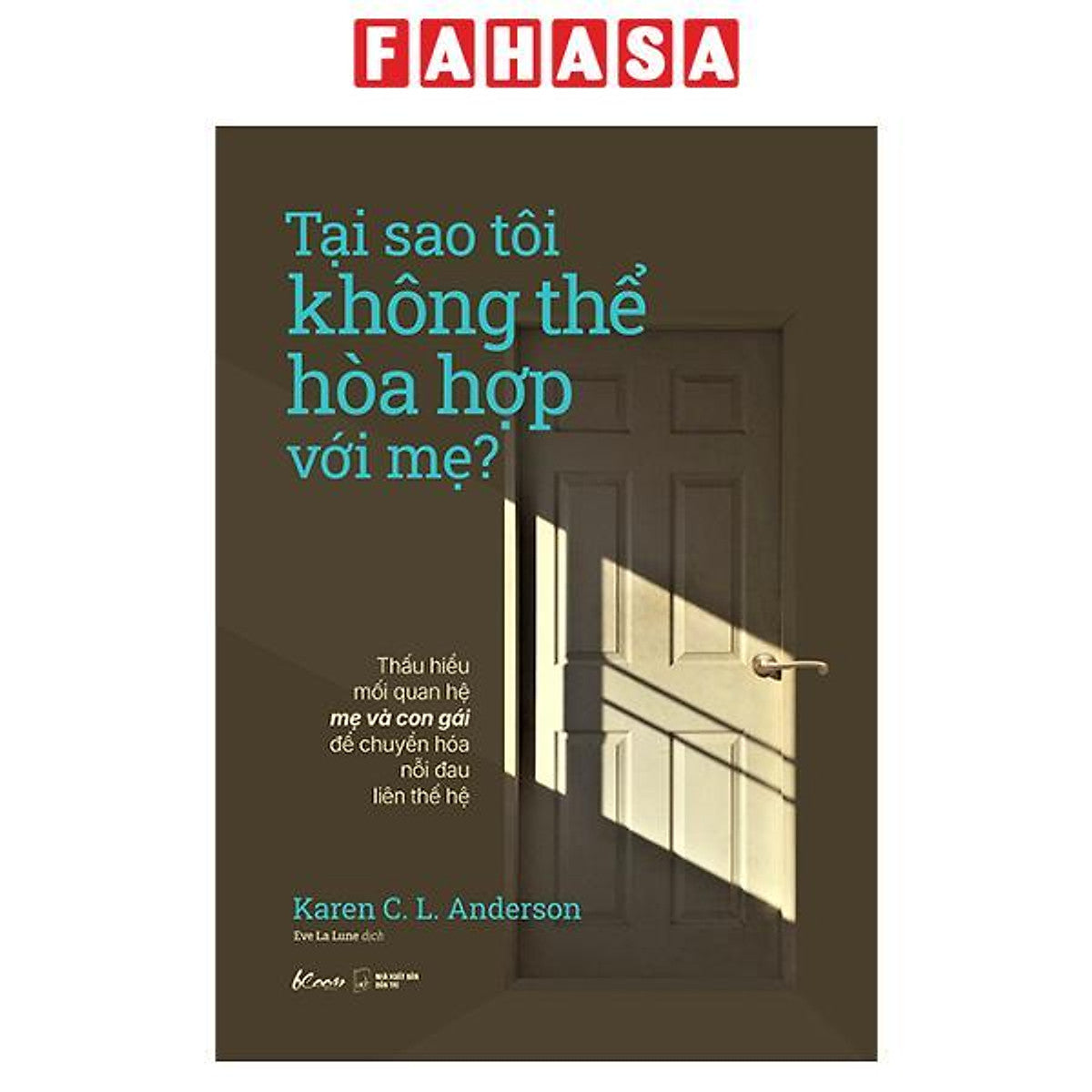 Sách - Tại Sao Tôi Không Thể Hòa Hợp Với Mẹ?