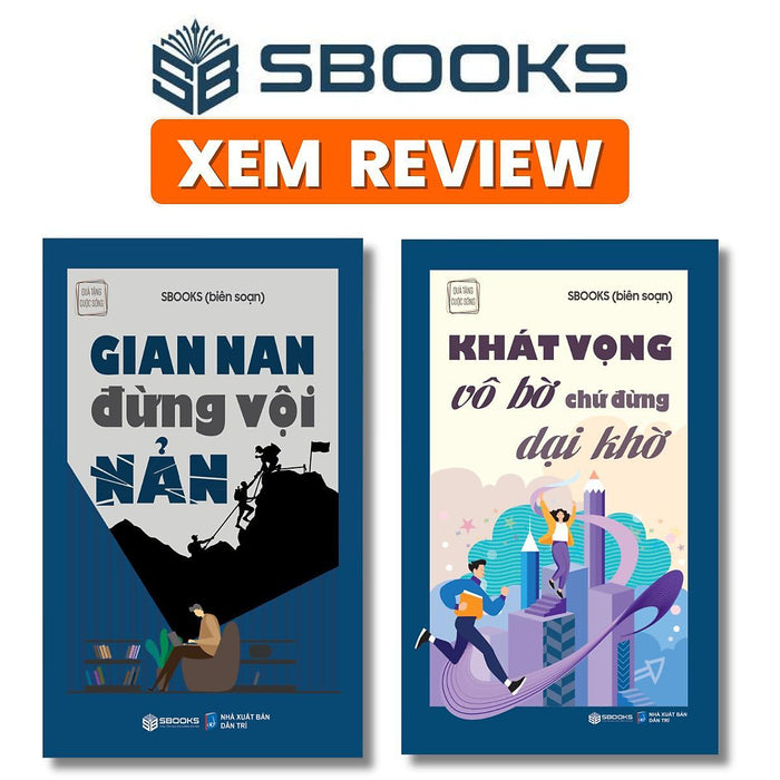 Sách - Gian Nan Đừng Vội Nản + Khát Vọng Vô Bờ Chứ Đừng Dại Khờ - Sách Phát Triển Bản Thân Hay Nhất 2024 - Sách Chính Hãng Sbooks