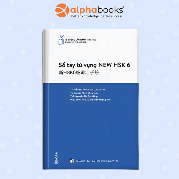 Sách Sổ Tay Từ Vựng Tiêu Chuẩn Mới New Hsk 6 - Hệ Thống New Hsk Đầu Tiên Tại Việt Nam