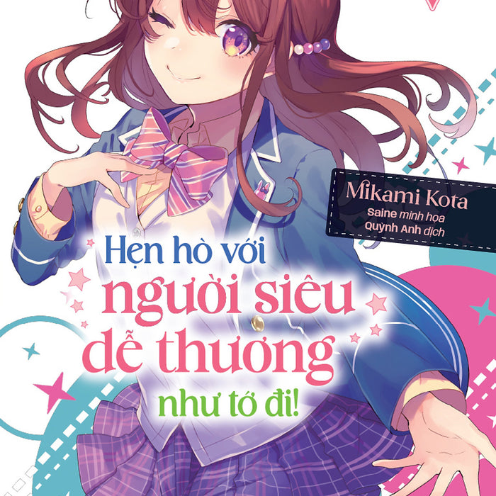 Sách Hẹn Hò Với Người Siêu Dễ Thương Như Tớ Đi! [Chọn Tập]