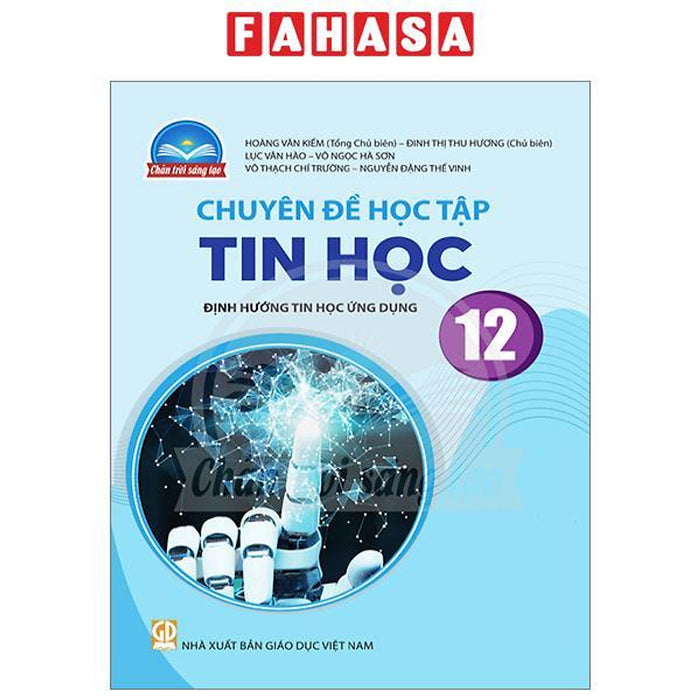 Chuyên Đề Học Tập Tin Học 12 - Định Hướng Tin Học Ứng Dụng (Chân Trời) (Chuẩn)