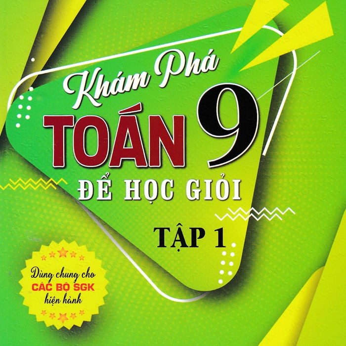 Khám Phá Toán 9 Để Học Giỏi (Dùng Chung Cho Các Bộ Sgk Hiện Hành) (Ha)