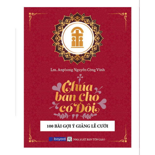 Sách - Chúa Ban Cho Có Đôi - 100 Bài Gợi Ý Giảng Lễ Cưới - Bayard Việt Nam