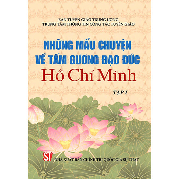 Sách - Những Mẩu Chuyện Về Tấm Gương Đạo Đức Hồ Chí Minh Tập 1