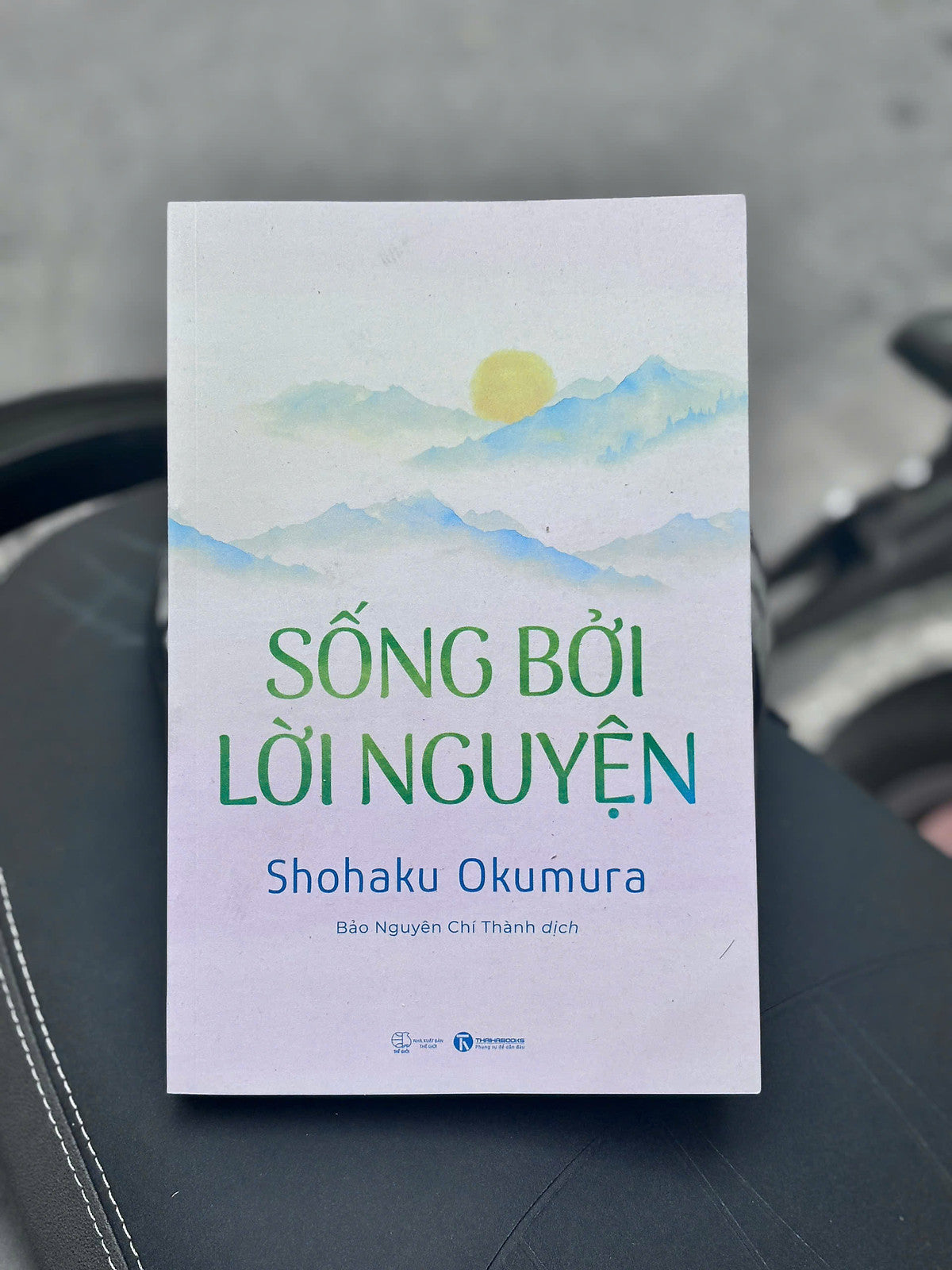 Sống Bởi Lời Nguyện – Shohaku Okumura – Bảo Nguyễn Chí Thành Dịch - Thế Giới - Thái Hà