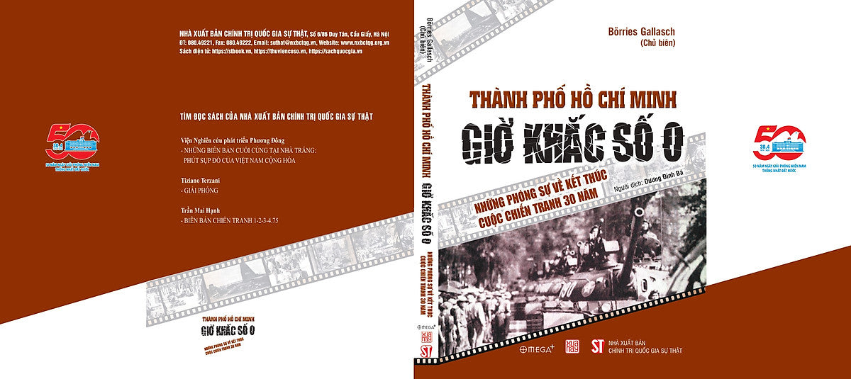 Thành Phố Hồ Chí Minh Giờ Khắc Số 0 - Những Phóng Sự Về Kết Thúc Cuộc Chiến Tranh 30 Năm – Börries Gallasch – Dương Đình Bá Dịch - Omega Plus