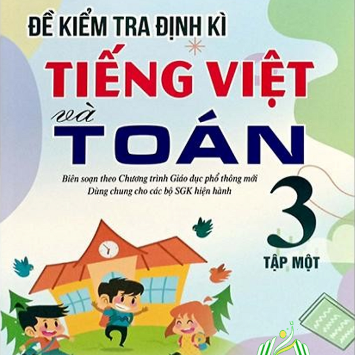 Sách Đề Kiểm Tra Định Kì Tiếng Việt Và Toán 3 - Tập 1