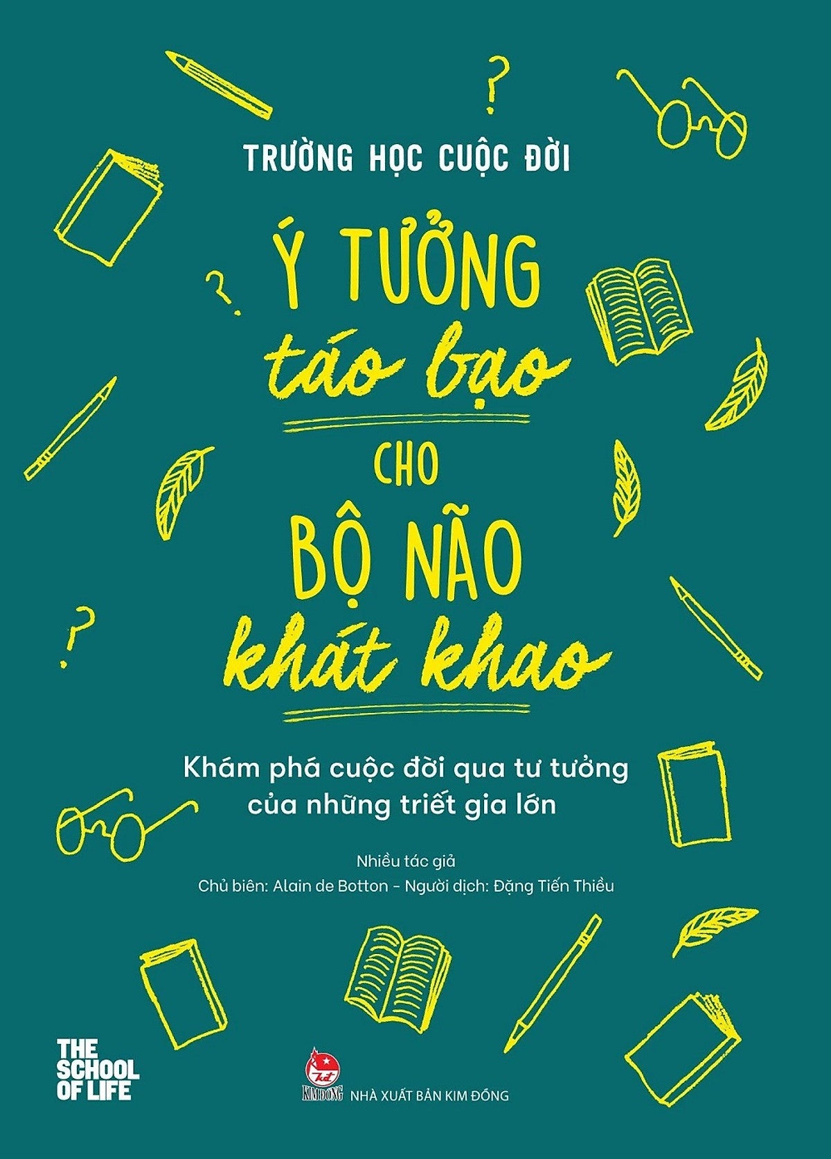 Sách - Trường Học Cuộc Đời - Ý Tưởng Táo Bạo Cho Bộ Não Khát Khao