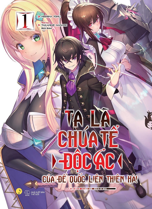 Ta Là Chúa Tể Độc Ác Của Đế Quốc Liên Thiên Hà: Tập 1 - Tặng Bookmark Bồi Cứng (Số Lượng Có Hạn)