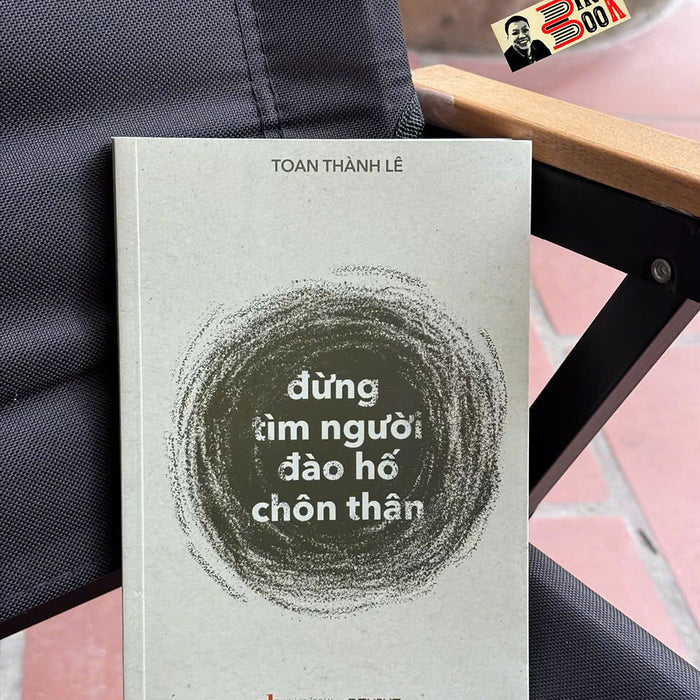 (Tập Thơ) Đừng Tìm Người Đào Hố Chôn Thân – Toan Thành Lê – Domino Books – Nxb Văn Học