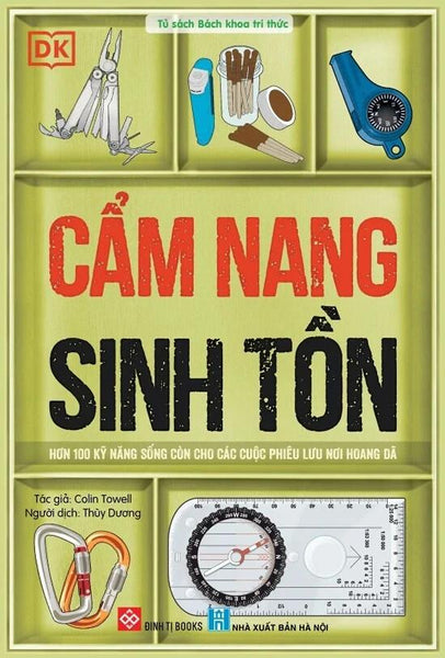 Sách Cẩm Nang Sinh Tồn (Hơn 100 Kỹ Năng Sống Còn Cho Các Cuộc Phiêu Lưu Nơi Hoang Dã)
