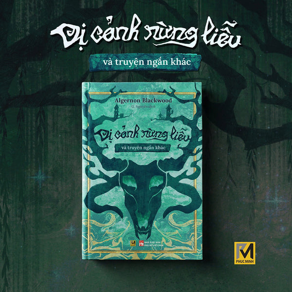 Sách Văn Học Cổ Điển Kinh Dị - Dị Cảnh Rừng Liễu Và Truyện Ngắn Khác - Algernon Blackwood - Phuc Minh Books