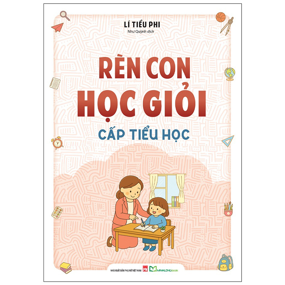 Sách Rèn Con Học Giỏi Cấp Tiểu Học