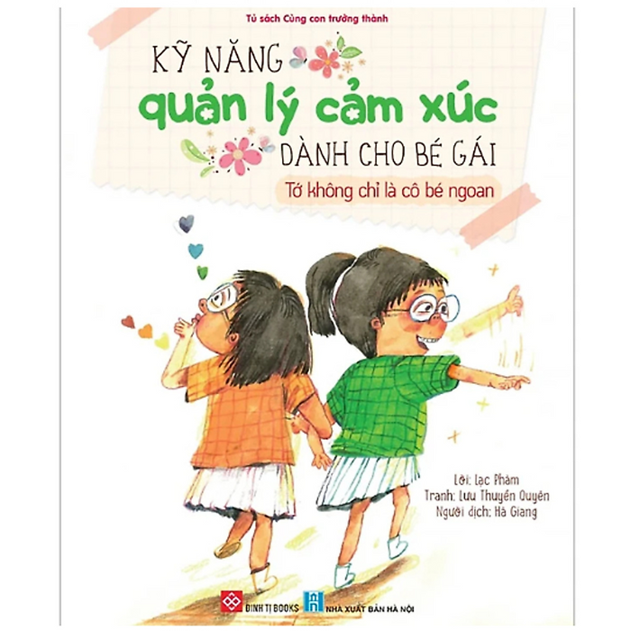 Kỹ Năng Quản Lý Cảm Xúc Dành Cho Bé Gái - Tớ Không Chỉ Là Cô Bé Ngoan