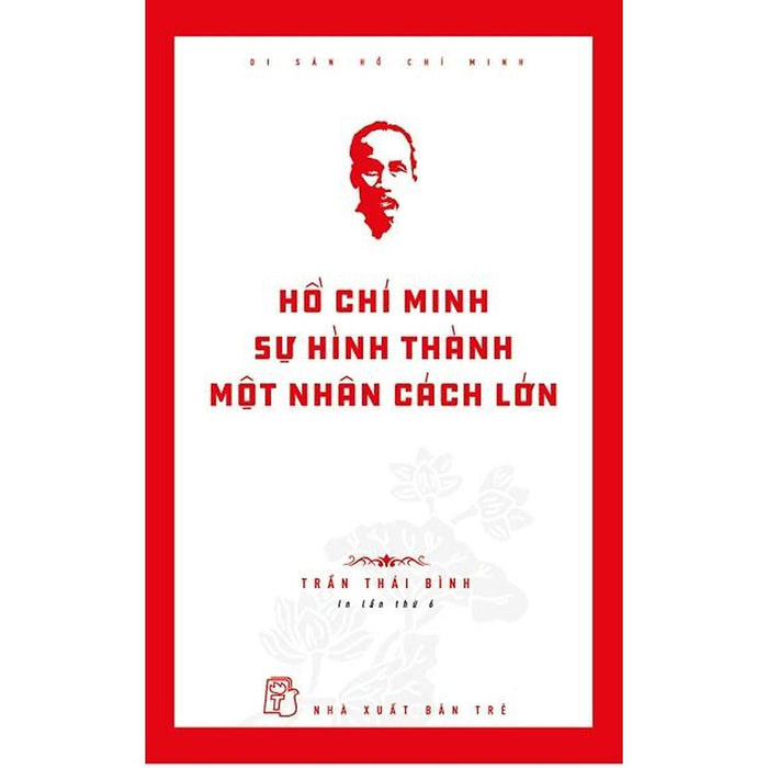 Di Sản Hồ Chí Minh - Hồ Chí Minh Sự Hình Thành Một Nhân Cách Lớn - Bản Quyền