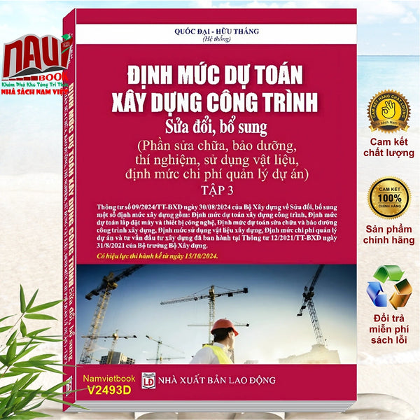 Sách Định Mức Dự Toán Xây Dựng Công Trình Sđ, Bs Năm 2024 – Phần Sửa Chữa, Bảo Dưỡng, Thí Nghiệm, Sử Dụng Vật Liệu, Định Mức Chi Phí Quản Lý Dự Án Theo Thông Tư 09/2024/Tt-Bxd (Tập 3) - V2493D