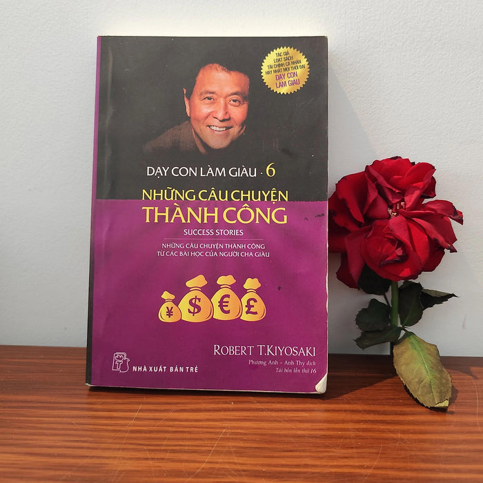 Dạy Con Làm Giàu 6- Những Câu Chuyện Thành Công