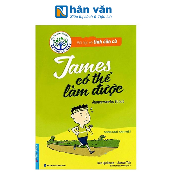 Bài Học Về Tính Cần Cù - James Có Thể Làm Được (Song Ngữ Anh - Việt) (Tái Bản 2024)