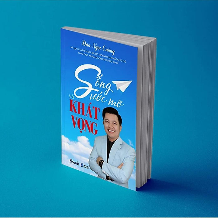 Sách - Sống Ước Mơ Và Khát Vọng (Đào Ngọc Cường) - Sbooks