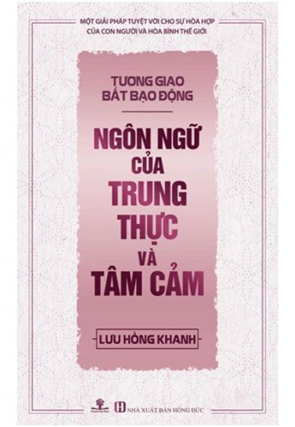 Sách Tương Giao Bất Bạo Động - Ngôn Ngữ Của Trung Thực Và Tâm Cảm