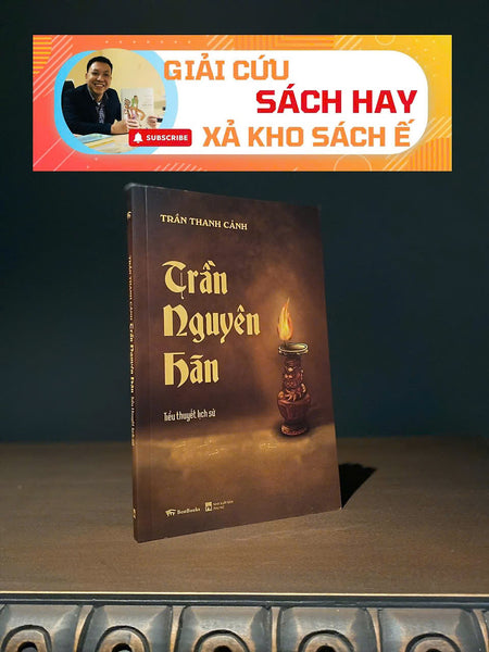 [Giải Cứu Sách] Trần Nguyên Hãn - Tiểu Thuyết Lịch Sử - Trần Thanh Cảnh - Bestbooks