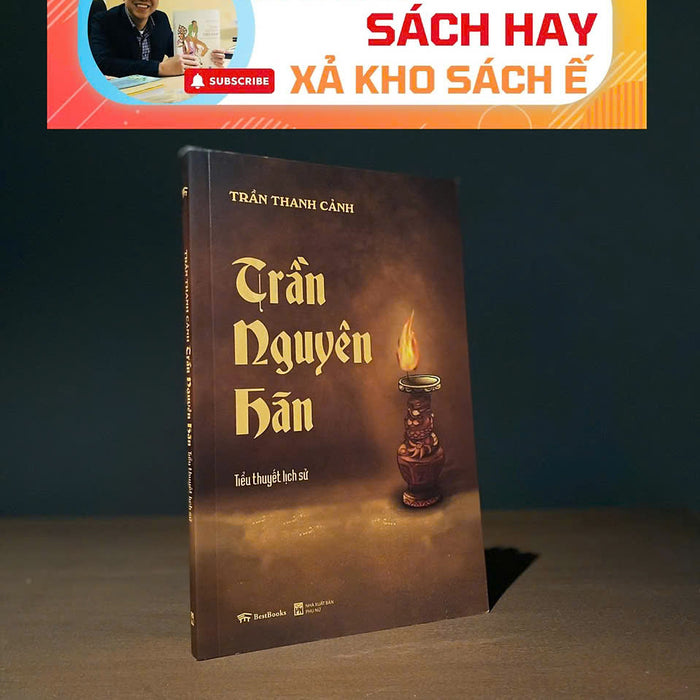 [Giải Cứu Sách] Trần Nguyên Hãn - Tiểu Thuyết Lịch Sử - Trần Thanh Cảnh - Bestbooks
