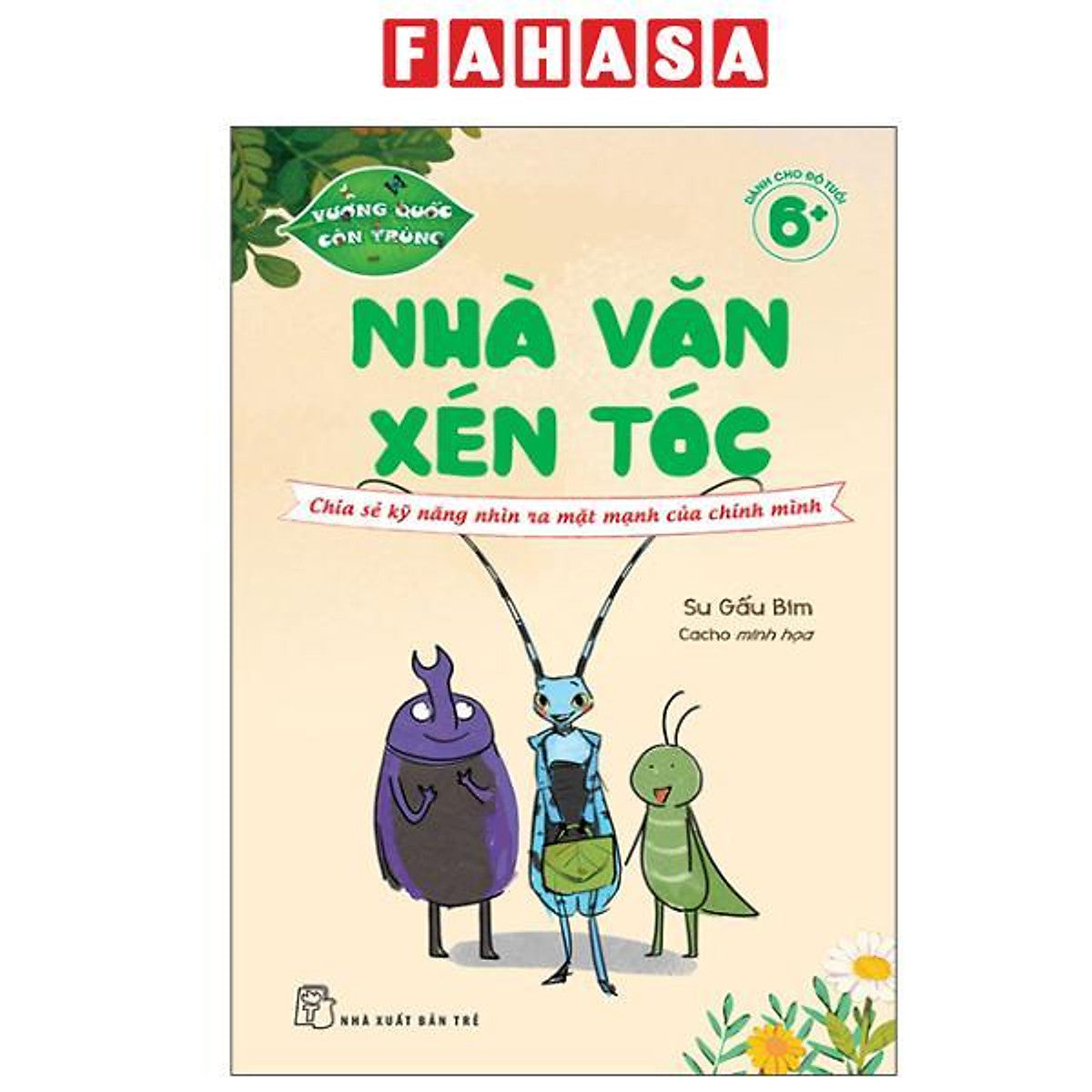 Sách - Vương Quốc Côn Trùng - Nhà Văn Xén Tóc - Chia Sẻ Kỹ Năng Nhìn Ra Mặt Mạnh Của Chính Mình