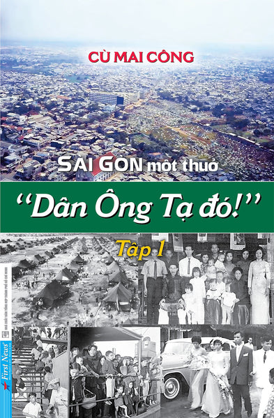 Sài Gòn Một Thuở "Dân Ông Tạ Đó!" - Tập 1